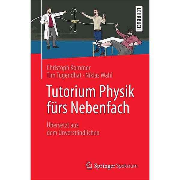 Tutorium Physik fürs Nebenfach, Christoph Kommer, Tim Tugendhat, Niklas Wahl