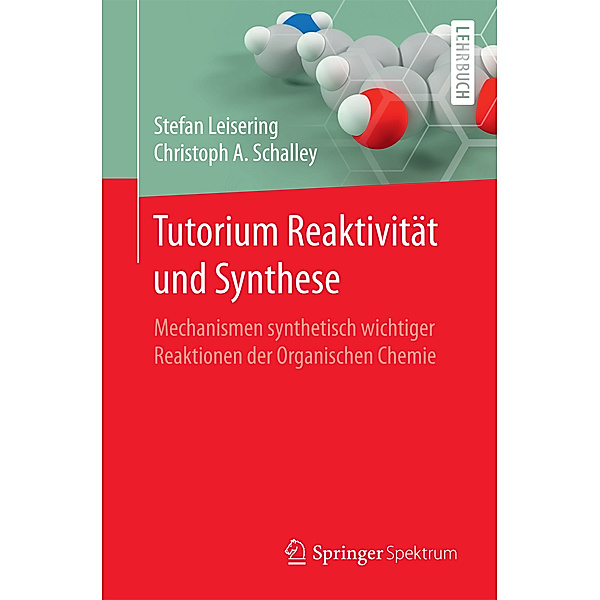 Tutorium Reaktivität und Synthese, Stefan Leisering, Christoph A. Schalley