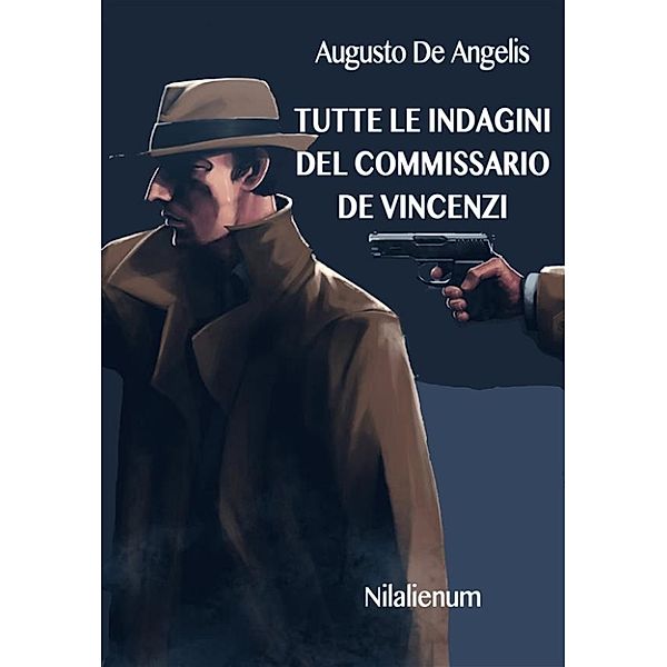 Tutte le indagini del commissario De Vincenzi, Augusto De Angelis