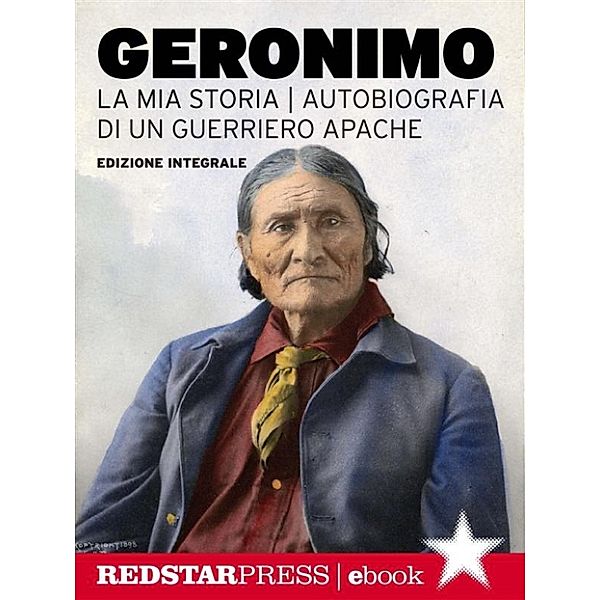 Tutte le strade: Geronimo. La mia storia, Geronimo