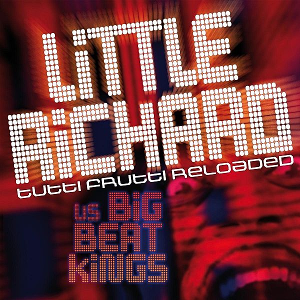 Tutti Frutti Reloaded, Little Richard, Bigbeat Kings