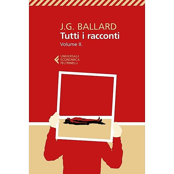 Tutti i racconti Vol. 2, J.g. Ballard