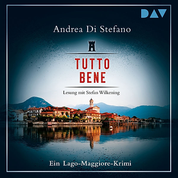 Tutto Bene. Ein Lago-Maggiore-Krimi, Andrea Di Stefano