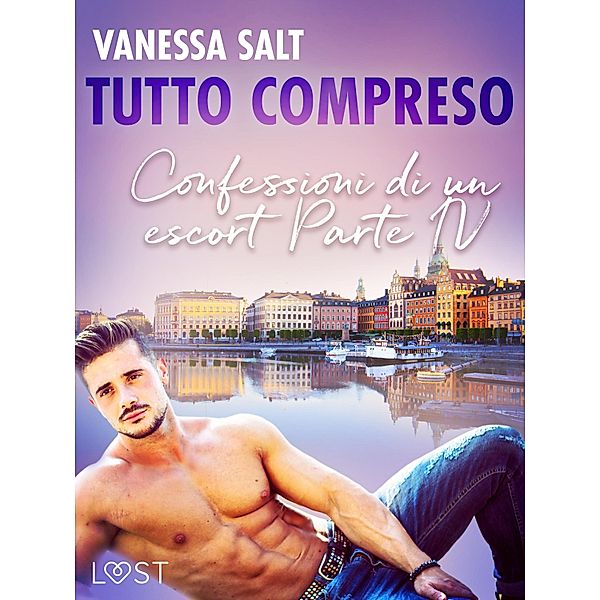 Tutto compreso - Confessioni di un escort Parte IV / Tutto compreso - Confessioni di un escort Bd.4, Vanessa Salt