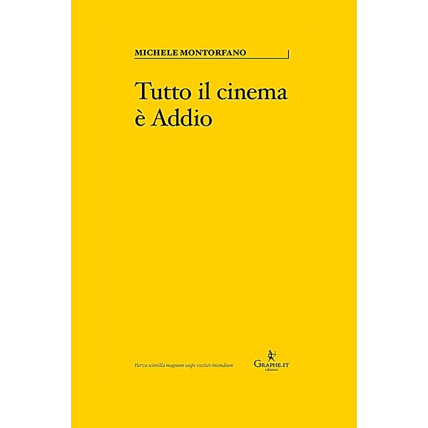 Tutto il cinema è Addio / Parva [saggistica breve] Bd.27, Michele Montorfano