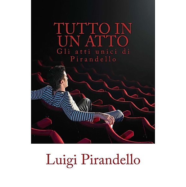 Tutto in un atto, Luigi Pirandello