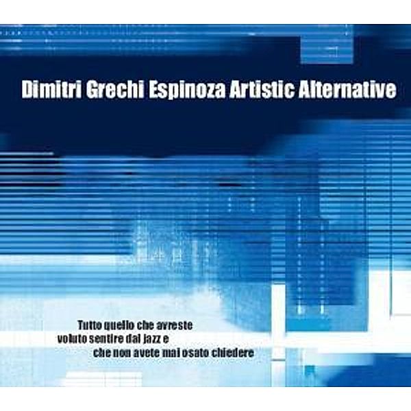 Tutto Quello Che Avreste Volut, Dimitri Grechi Espinoza Artistic Alternative