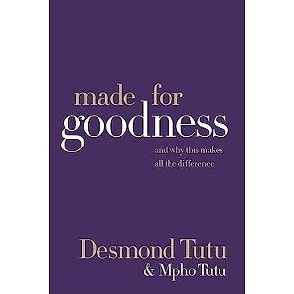 Tutu, D: Made for Goodness, Desmond Tutu