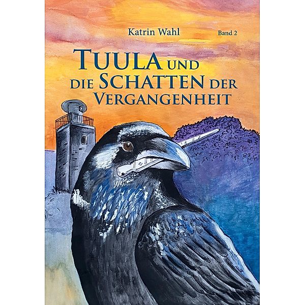 Tuula und die Schatten der Vergangenheit / Tuula Bd.2, Katrin Wahl