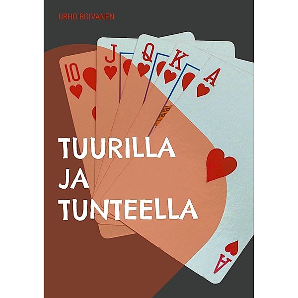 Tuurilla ja tunteella, Urho Roivanen