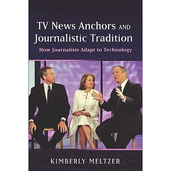 TV News Anchors and Journalistic Tradition, Kimberly Meltzer