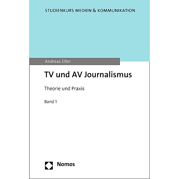 TV und AV Journalismus / Studienkurs Medien & Kommunikation, Andreas Elter