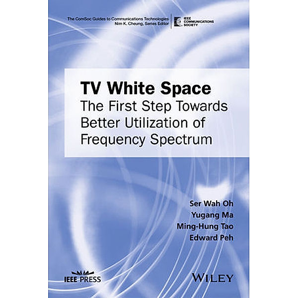 TV White Space, Ser Wah Oh, Yu-Gang Ma, Ming-Hung Tao, Edward Peh