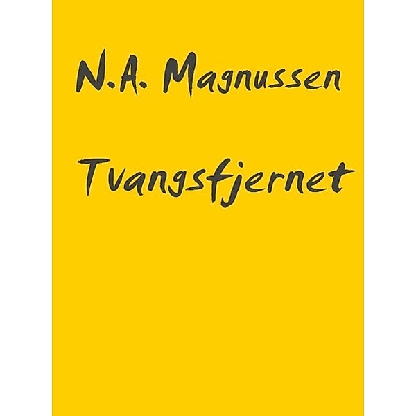 Tvangsfjernet, N. A. Magnussen