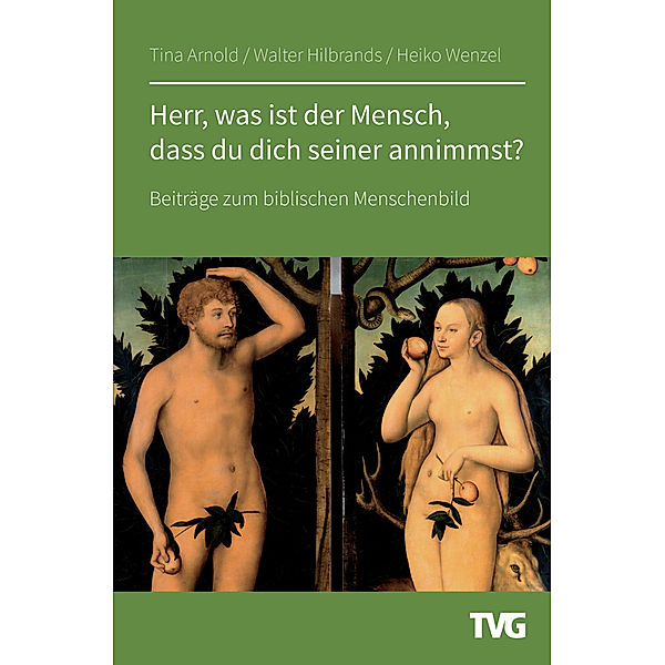 TVG / Herr, was ist der Mensch, dass du dich seiner annimmst ?, Tina Arnold, Walter Hilbrands, Heiko Wenzel