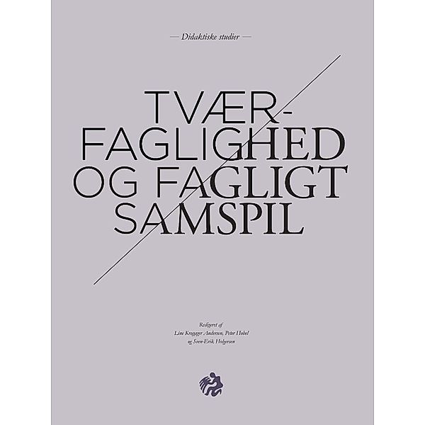 Tværfaglighed og fagligt samspil / Didaktiske studier Bd.6