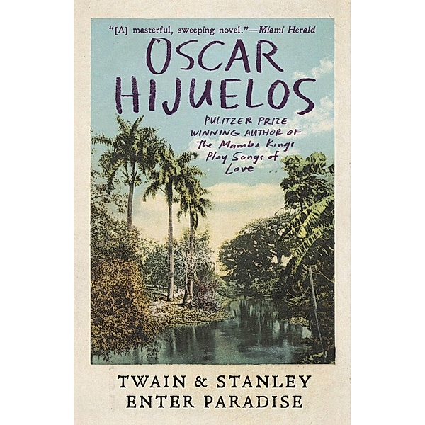 Twain & Stanley Enter Paradise, Oscar Hijuelos