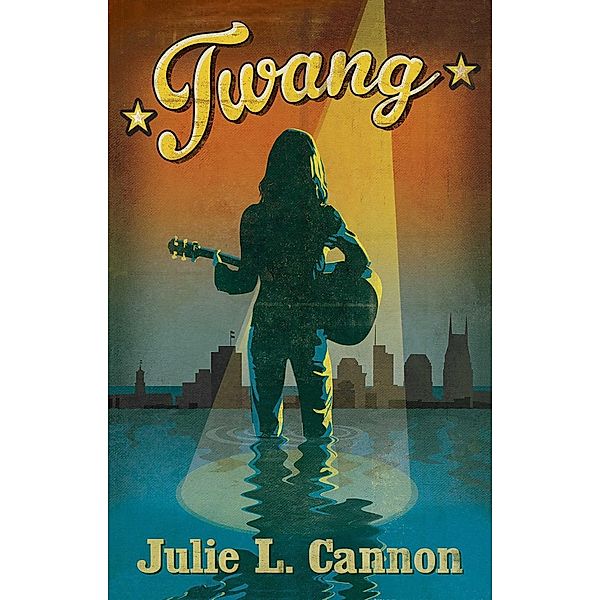 Twang / Abingdon Fiction, Julie L. Cannon