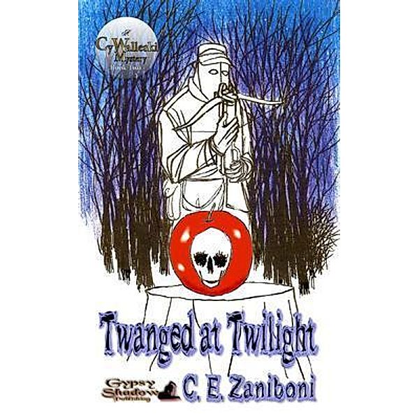 Twanged at Twilight / A Cy Walleski Mystery Bd.2, C. E. Zaniboni