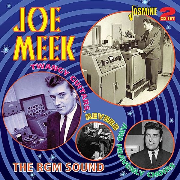 Twangy Guitars,Reverb & Heavenly Choirs: The Rgm, Joe Meek