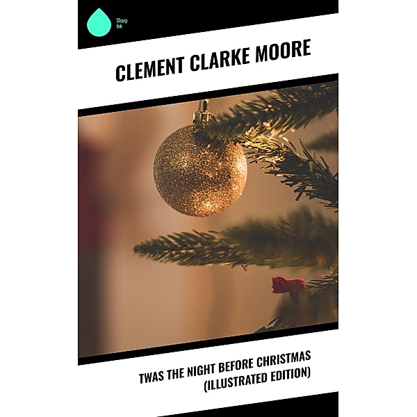 Twas the Night before Christmas (Illustrated Edition), Clement Clarke Moore