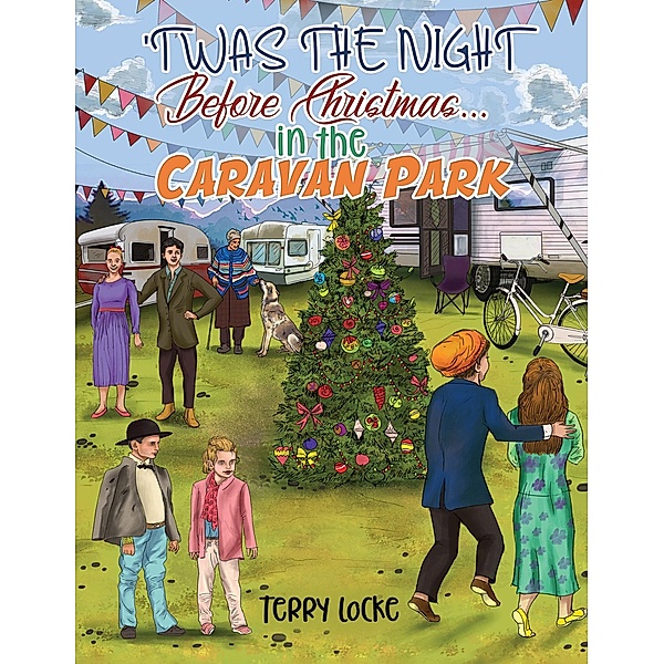 'Twas the Night Before Christmas...in the Caravan Park / Austin Macauley Publishers Ltd, Terry Locke