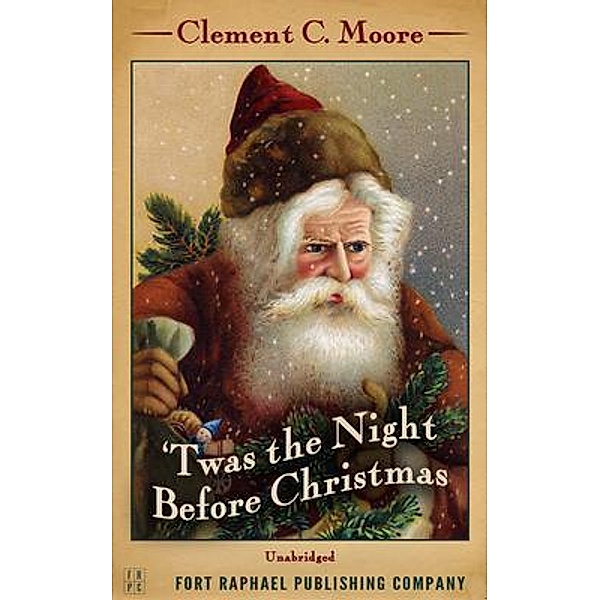 Twas the Night Before Christmas - Unabridged / Ft. Raphael Publishing Company, Clement C. Moore
