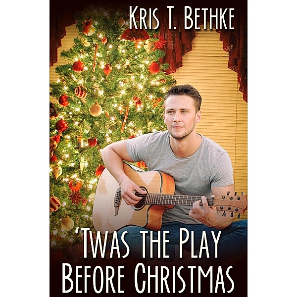 Twas the Play Before Christmas / JMS Books LLC, Kris T. Bethke