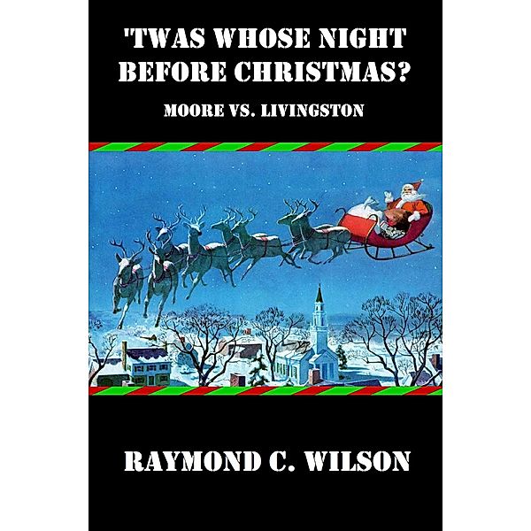'Twas Whose Night before Christmas? Moore Vs. Livingston, Raymond C. Wilson