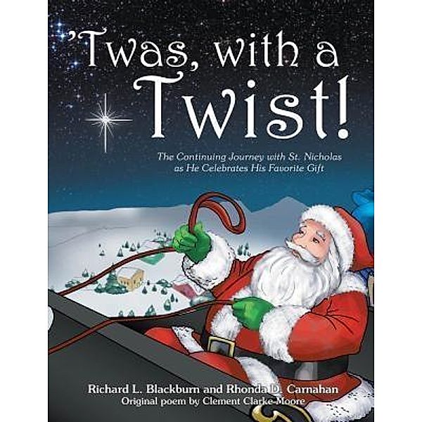 'Twas, with a Twist! / R&R Blackburn Enterprises, Richard L Blackburn, Rhonda D Carnahan, Clement Clarke Moore