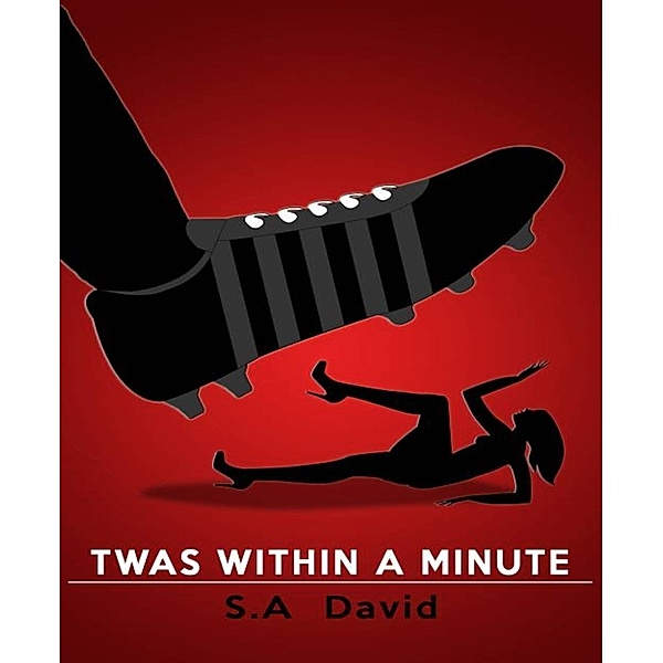 Twas Within A Minute, S. A. DAVID