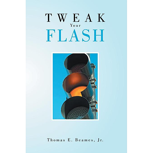 Tweak Your Flash, Jr., Thomas E. Beames