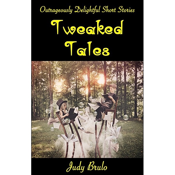 Tweaked Tales: Tweaked Tales, Judy Brulo