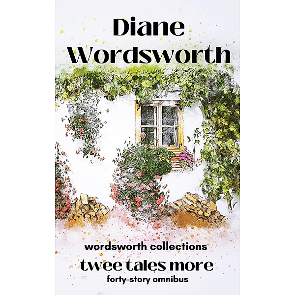 Twee Tales More (Wordsworth Collections, #4) / Wordsworth Collections, Diane Wordsworth