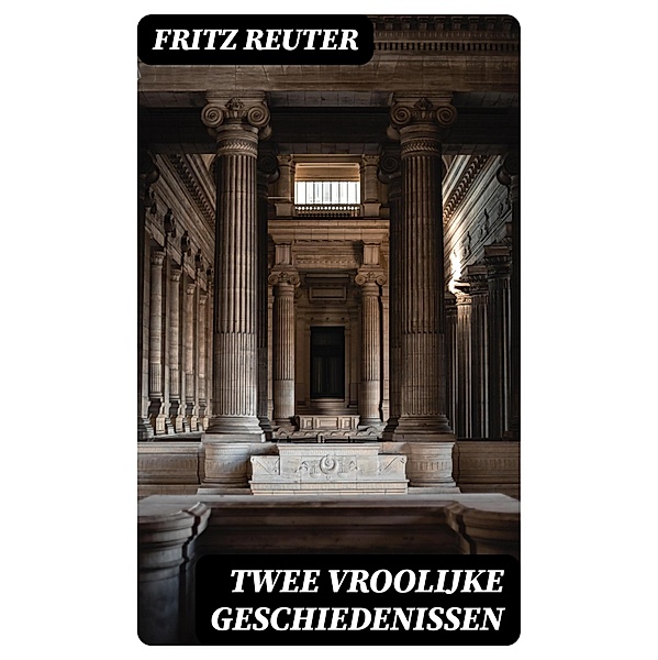Twee vroolijke geschiedenissen, Fritz Reuter