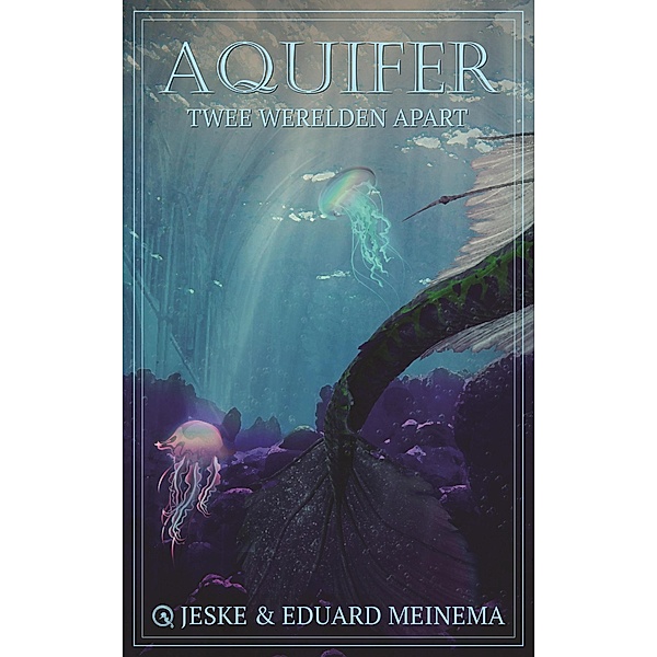 Twee werelden apart (Aquifer [NL], #1) / Aquifer [NL], Eduard Meinema, Jeske Meinema
