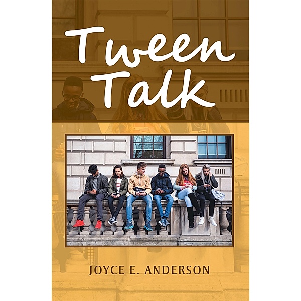 Tween Talk, Joyce E. Anderson