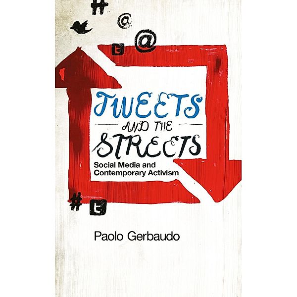 Tweets and the Streets, Paolo Gerbaudo