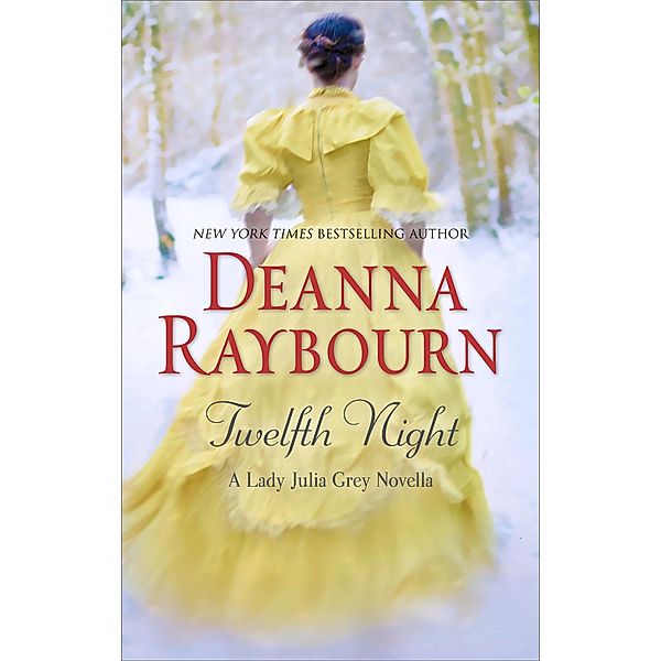 Twelfth Night / A Lady Julia Grey Novel Bd.8, Deanna Raybourn