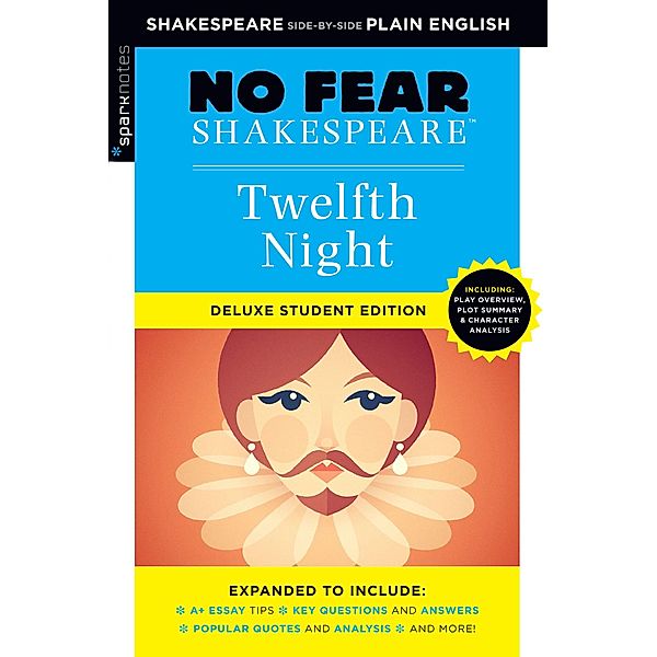 Twelfth Night: No Fear Shakespeare Deluxe Student Edition / No Fear Shakespeare, Sparknotes