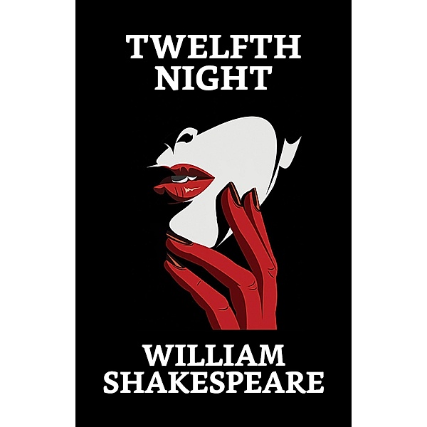 Twelfth Night / True Sign Publishing House, William Shakespeare