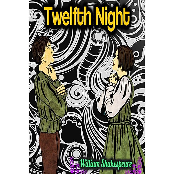 Twelfth Night - William Shakespeare, William Shakespeare