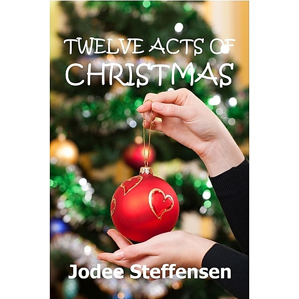 Twelve Acts of Christmas, Jodee Steffensen