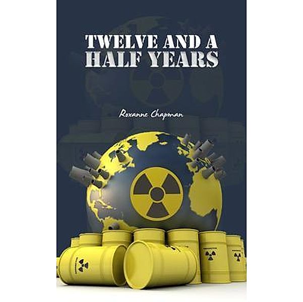 Twelve and a Half Years / Agar Publishing, Roxanne Chapman