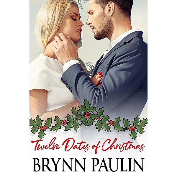 Twelve Dates of Christmas, Brynn Paulin