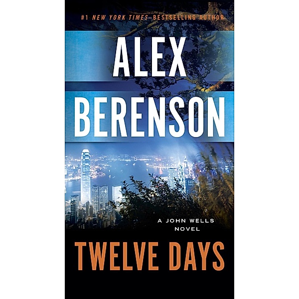 Twelve Days / A John Wells Novel Bd.9, Alex Berenson