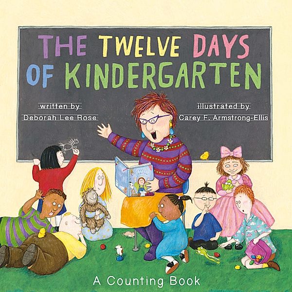 Twelve Days of Kindergarten, Deborah Lee Rose