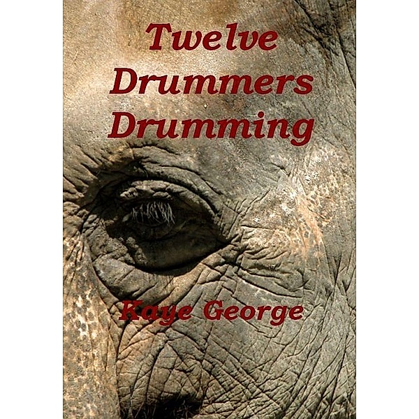 Twelve Drummers Drumming / Kaye George, Kaye George