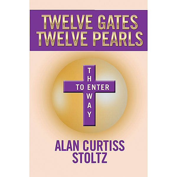 Twelve Gates, Alan Curtiss Stoltz