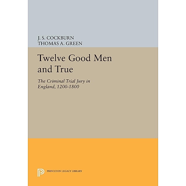 Twelve Good Men and True / Princeton Legacy Library Bd.881